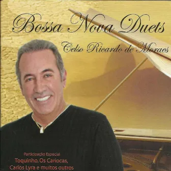 Bossa Nova Duets by Celso Ricardo De Moraes