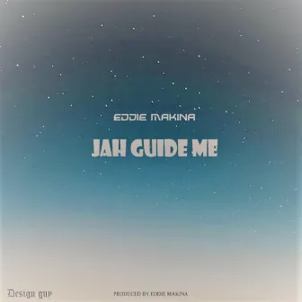 Jah Guide Me by Eddie Makina