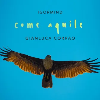 Come aquile by Gianluca Corrao