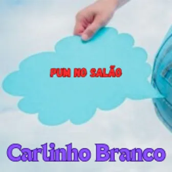 Pum no Salão by Carlinho Branco