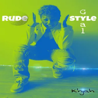 Rude Gyal Style by K'njah