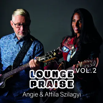 Loungepraise Vol. 2 by Attila Szilagyi