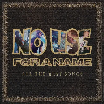 All the Best Songs (Reissue) by No Use For A Name