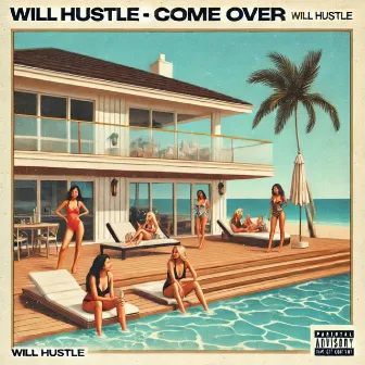 Come Over by Will Hustle