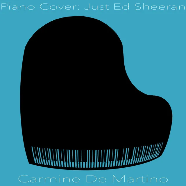 Piano Cover: Just Ed Sheeran