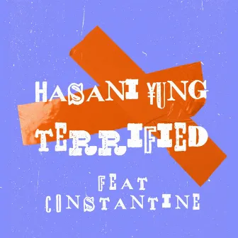 Terrified by Hasani Yung