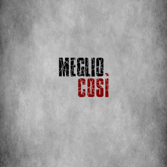 Meglio Così by Biaggì