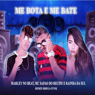 Me Bota e Me Bate (Remix Brega Funk) by Rainha da Sul