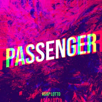 Passenger by A$AP Lotto