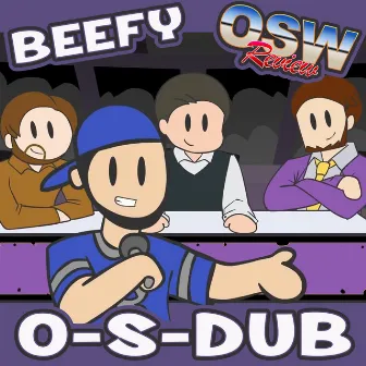 O-S-Dub (OSW Review Rap) by Beefy