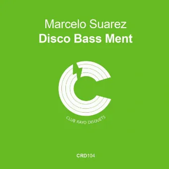 Disco Bass Ment by Marcelo Suarez