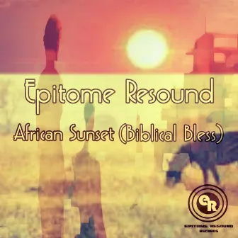 African Sunset by Epitome Resound