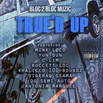 True'd Up by Bloc 2 Bloc Muzic