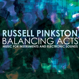 Russell Pinkston: Balancing Acts by Russell Pinkston