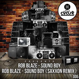 Sound Boy / Sound Boy - Saxxon Remix by Rob Blaze