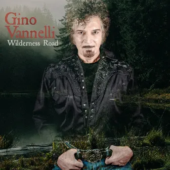 Wilderness Road by Gino Vannelli