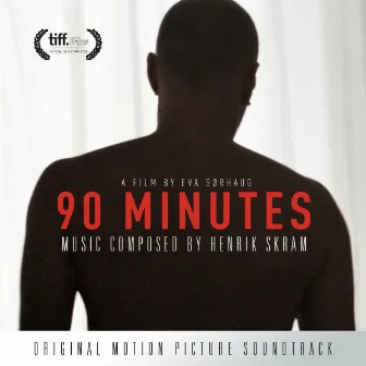 90 Minutes (Original Motion Picture Soundtrack) by Henrik Skram