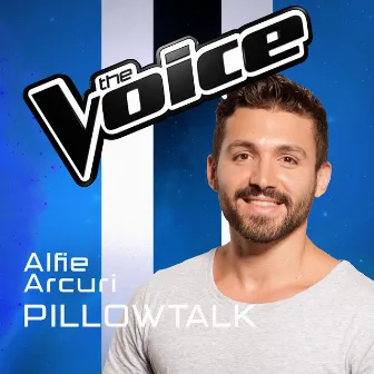 Pillowtalk (The Voice Australia 2016 Performance) by Alfie Arcuri