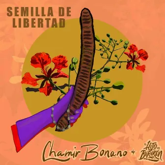 Semilla De Libertad by Chamir Bonano