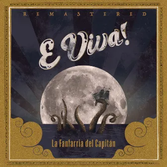 E Viva! (Edición Remasterizada) by La Fanfarria del Capitán