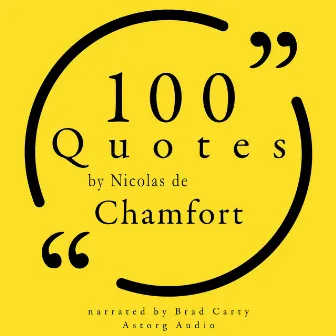 100 Quotes by Nicolas de Chamfort by 