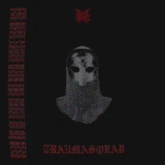 I'VE BEEN ALONE WITH THE VOICE IN MY HEAD by TRAUMASQUAD