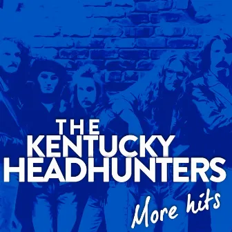 The Kentucky Headhunters ''more Hits'' by The Kentucky Headhunters