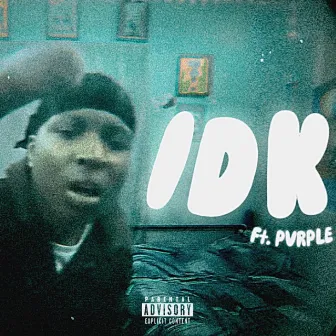 IDK by PVRPLE