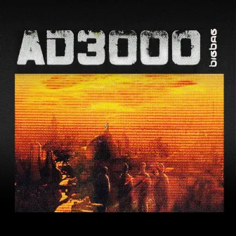 A.D 3000 by Big Bag