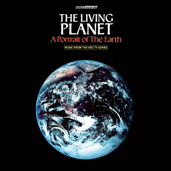 The Living Planet (Music from the BBC TV Series) by The BBC Radiophonic Workshop