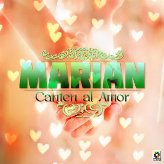 Canten Al Amor by Marian