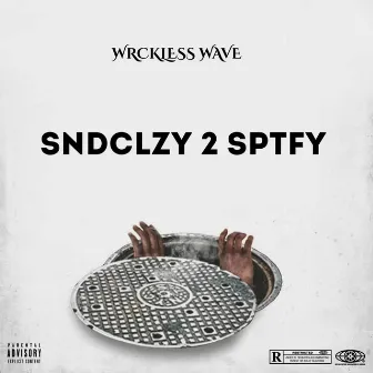 Sndclzy 2 Sptfy by WRCKLESS WAVE