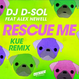 Rescue Me (feat. Alex Newell) [Kue Remix] by Kue