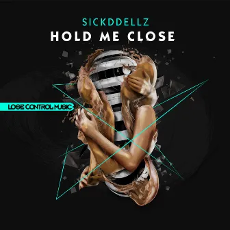 Hold Me Close by Sickddellz