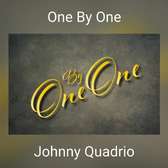 One By One by Johnny Quadrio