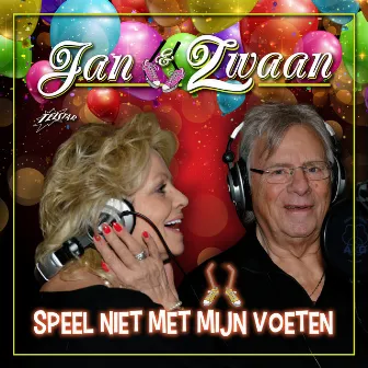 Speel Niet Met Mijn Voeten by Jan & Zwaan