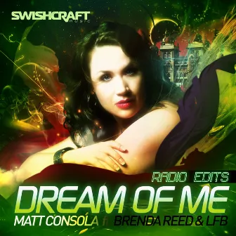 Dream of Me (Radio Edits) by Matt Consola