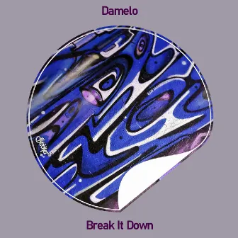 Break It Down by Damelo