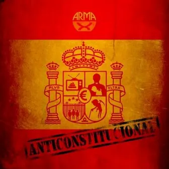 Anticonstitucional by Arma X