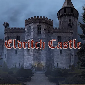 Eldritch Castle (Original Narrated Adventure Soundtrack) by Kuu Sound