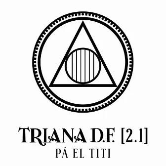 Triana D.F. (2.1) Pá el Titi by Joselito Acedo