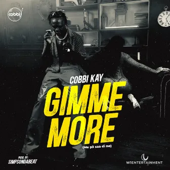 Gimme More (Me p3 saa di no) by Cobbi Kay