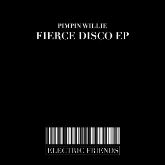 Fierce Disco EP by Pimpin Willie