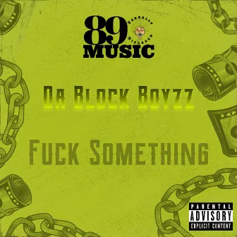 Fuck Something by 89Music Verbally Diseased