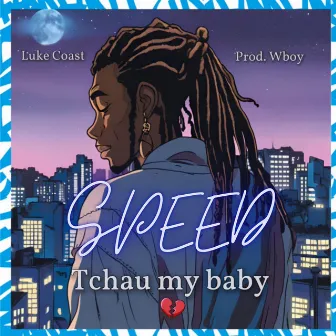 Tchau My Baby (Speed) by Luke Coast