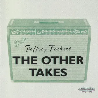 The Other Takes by Jeffrey Foskett