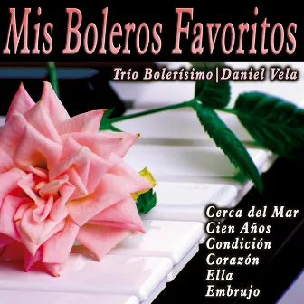 Mis Boleros Favoritos by Daniel Vela