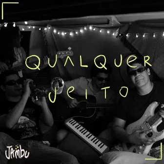 Qualquer Jeito by Jambu