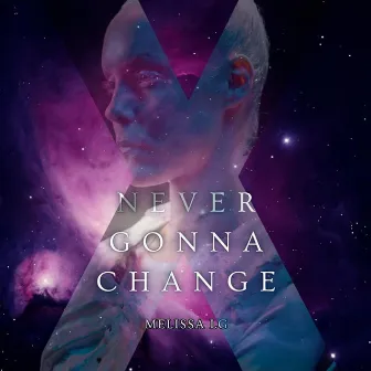 Never Gonna Change by Melissa LG