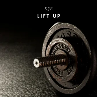 Lift Up by DJB